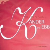 Various Artists - The Musicality Of Kander And Ebb i gruppen CD / Pop-Rock hos Bengans Skivbutik AB (5511918)