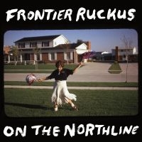 Frontier Ruckus - On The Northline i gruppen VI TIPSAR / Fredagsreleaser / Fredag Den 23:e Februari 2024 hos Bengans Skivbutik AB (5512106)