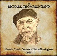 Richard Thompson Band The - Historic Classic Concert - Live In i gruppen VI TIPSAR / Fredagsreleaser / Fredag den 19e Jan 24 hos Bengans Skivbutik AB (5512847)