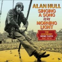 Alan Hull - Singing A Song In The Morning Light i gruppen VI TIPSAR / Fredagsreleaser / Fredag Den 23:e Februari 2024 hos Bengans Skivbutik AB (5513083)
