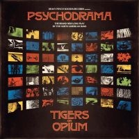 Tigers On Opium - Psychodrama i gruppen VI TIPSAR / Fredagsreleaser / Fredag Den 1:a Mars 2024 hos Bengans Skivbutik AB (5513638)