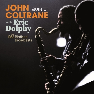 Coltrane John -Quintet- & Eric Dolphy - The Complete 1962 - Birdland Broadcasts i gruppen VI TIPSAR / Fredagsreleaser / Fredag Den 23:e Februari 2024 hos Bengans Skivbutik AB (5514678)