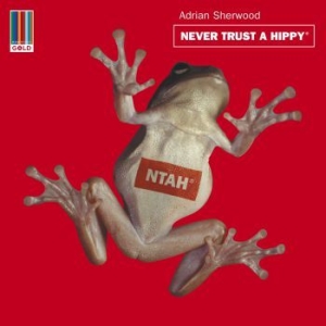 Sherwood Adrian - Never Trust A Hippy i gruppen CD / Elektroniskt hos Bengans Skivbutik AB (551482)