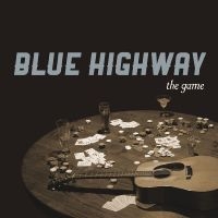 Blue Highway - The Game i gruppen CD / Country hos Bengans Skivbutik AB (5515484)