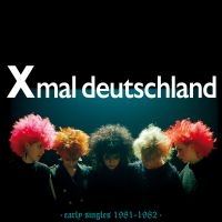 Xmal Deutschland - Early Singles 1981-1982 i gruppen VI TIPSAR / Fredagsreleaser / Fredag den 8:e Mars 2024 hos Bengans Skivbutik AB (5515972)