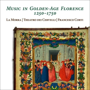 La Morra Theatro Dei Cervelli Fra - Music In Golden-Age Florence, 1250- i gruppen VI TIPSAR / Startsida - CD Nyheter & Kommande hos Bengans Skivbutik AB (5516082)