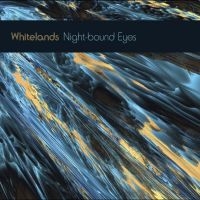 Whitelands - Night-Bound Eyes Are Blind To The D i gruppen VINYL / Pop-Rock hos Bengans Skivbutik AB (5516771)