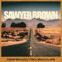 Brown Sawyer - Desperado Troubadours i gruppen VI TIPSAR / Fredagsreleaser / Fredag den 8:e Mars 2024 hos Bengans Skivbutik AB (5516927)