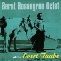Rosengren Bernt Octet - Plays Evert Taube Vol. 1 i gruppen CD / Jazz hos Bengans Skivbutik AB (5517119)