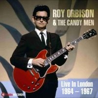 Orbison Roy & The Candy Men - Live In London 1964-1967 i gruppen VI TIPSAR / Fredagsreleaser / Fredag Den 1:a Mars 2024 hos Bengans Skivbutik AB (5517806)