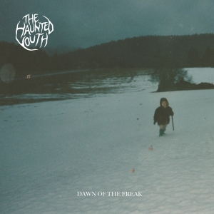Haunted Youth - Dawn Of The Freak i gruppen CD / Pop-Rock hos Bengans Skivbutik AB (5518716)