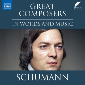Robert Schumann - Great Composers In Words & Music i gruppen VI TIPSAR / Fredagsreleaser / Fredag Den 22:a Mars 2024 hos Bengans Skivbutik AB (5518749)
