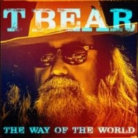 T Bear - The Way Of The World i gruppen VI TIPSAR / Fredagsreleaser / Fredag Den 22:a Mars 2024 hos Bengans Skivbutik AB (5518856)
