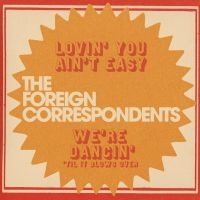 Foreign Correspondents The - Lovin' You Ain't Easy (Mystery Colo i gruppen VI TIPSAR / Fredagsreleaser / Fredag den 5:e April 2024 hos Bengans Skivbutik AB (5518980)