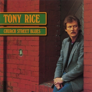 Tony Rice - Church Street Blues i gruppen VI TIPSAR / Fredagsreleaser / Fredag den 5:e April 2024 hos Bengans Skivbutik AB (5520269)