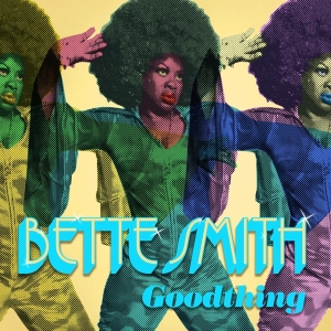 Bette Smith - Goodthing i gruppen VINYL / Kommande / RnB-Soul hos Bengans Skivbutik AB (5520489)