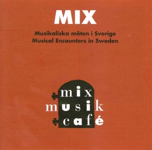 Various Artists - Mix - Musikaliska Möten I Sverige i gruppen CD / Elektroniskt,Svensk Folkmusik hos Bengans Skivbutik AB (552070)
