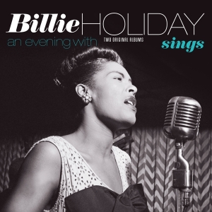 Billie Holiday - Sings + An Evening With Billie Holiday i gruppen VI TIPSAR / Fredagsreleaser / Fredag den 10:e Maj 2024 hos Bengans Skivbutik AB (5521065)
