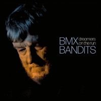 Bmx Bandits - Dreamers On The Run i gruppen VI TIPSAR / Fredagsreleaser / Fredag den 26:e April 2024 hos Bengans Skivbutik AB (5521244)