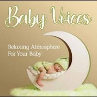 Various Artists - Baby Voices - Relaxing Atmosphere i gruppen VI TIPSAR / Fredagsreleaser / Fredag den 5:e April 2024 hos Bengans Skivbutik AB (5521681)