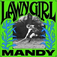 Mandy - Lawn Girl (Neon Green, Neon Yellow, i gruppen VINYL / Kommande / Pop-Rock hos Bengans Skivbutik AB (5522224)