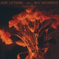 Lattimore Mary And Walt Mcclements - Rain On The Road (Indie Exclusive, i gruppen VI TIPSAR / Fredagsreleaser / Fredag den 10:e Maj 2024 hos Bengans Skivbutik AB (5522436)