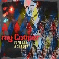 Cooper Ray - Even For A Shadow i gruppen VI TIPSAR / Fredagsreleaser / Fredag den 3:e Maj 2024 hos Bengans Skivbutik AB (5523122)