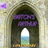 Longshore - Briton's Arthur / O.S.T. i gruppen CD / Pop-Rock hos Bengans Skivbutik AB (5523719)