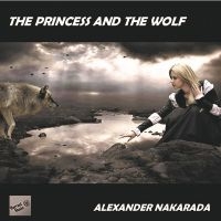 Alexander Nakarada - Princess & The Wolf i gruppen CD / Pop-Rock hos Bengans Skivbutik AB (5523722)