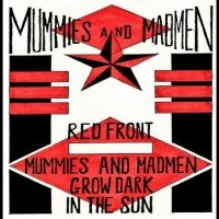 Mummies And Madmen - Glow Dark In The Sun i gruppen VI TIPSAR / Fredagsreleaser / Fredag den 10:e Maj 2024 hos Bengans Skivbutik AB (5523744)