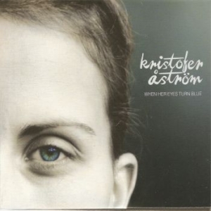 Kristofer Åström - When Her Eyes Turn Blue i gruppen CD / Pop-Rock hos Bengans Skivbutik AB (552842)