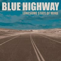 Blue Highway - Lonesome State Of Mind i gruppen CD / Kommande / Country hos Bengans Skivbutik AB (5536025)