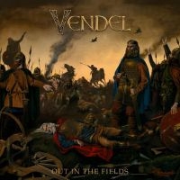 Vendel - Out In The Fields i gruppen CD / Kommande / Hårdrock hos Bengans Skivbutik AB (5536032)