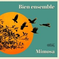 Mimosa - Bien Ensemble i gruppen VI TIPSAR / Startsida - CD Nyheter & Kommande hos Bengans Skivbutik AB (5538912)