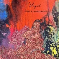 Ethel & Layale Chaker - Vigil i gruppen CD / Kommande / Pop-Rock hos Bengans Skivbutik AB (5539011)