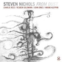 Nichols Steven - From Dust i gruppen CD / Kommande / Jazz hos Bengans Skivbutik AB (5539183)