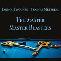 Jarmo Hynninen & Tuomas Metsberg - Telecaster Master Blasters i gruppen VI TIPSAR / Fredagsreleaser / Fredag den 10:e Maj 2024 hos Bengans Skivbutik AB (5539954)