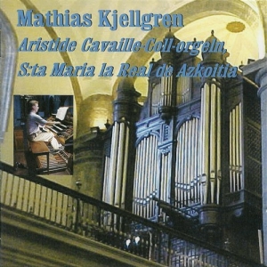 Kjellgren Mathias - Aristide Cavaille-Coll-Orgeln, S:Ta i gruppen Externt_Lager / Naxoslager hos Bengans Skivbutik AB (556301)