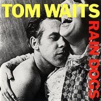 Tom Waits - Rain Dogs i gruppen CD / Pop-Rock hos Bengans Skivbutik AB (557862)