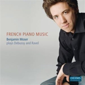 Benjamin Moser - Plays Debussy And Ravel i gruppen Externt_Lager / Naxoslager hos Bengans Skivbutik AB (558603)