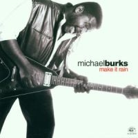 Burks Michael - Make It Rain i gruppen CD / Blues,Jazz hos Bengans Skivbutik AB (558784)