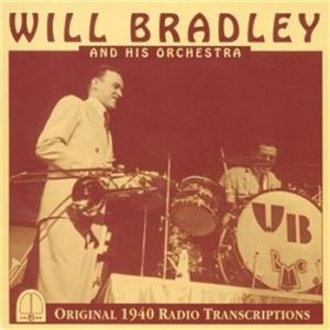 Bradley Will - Will Bradley Hnd His Orchestra i gruppen Externt_Lager / Naxoslager hos Bengans Skivbutik AB (559178)