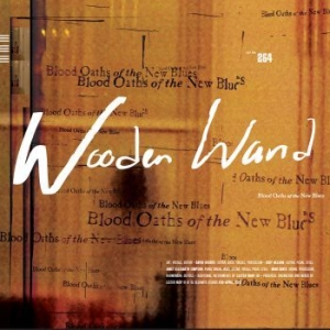 Wooden Wand - Blood Oaths Of The New Blues i gruppen CD / Rock hos Bengans Skivbutik AB (562517)