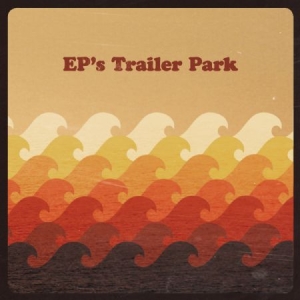 Ep's Trailer Park - Ep's Trailer Park i gruppen CD / Rock hos Bengans Skivbutik AB (565396)