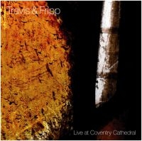 Travis And Fripp - Live At Coventry Cathedral i gruppen CD / Pop-Rock hos Bengans Skivbutik AB (567513)