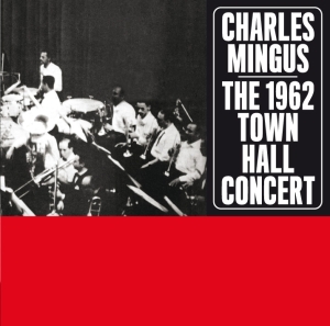 Mingus Charles - 1962 Town Hall Concert +1 i gruppen CD / Jazz hos Bengans Skivbutik AB (568019)
