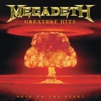 Megadeth - Greatest Hits - Back To The Start i gruppen CD / Best Of,Hårdrock,Pop-Rock hos Bengans Skivbutik AB (582187)