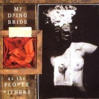 My Dying Bride - As The Flower Withers i gruppen Minishops / My Dying Bride hos Bengans Skivbutik AB (588163)