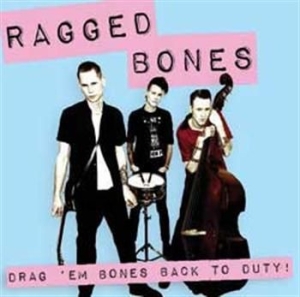 Ragged Bones - Drag 'em Bones Back To Duty! i gruppen CD / Rock hos Bengans Skivbutik AB (591242)