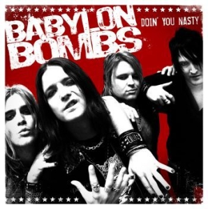 Babylon Bombs - Doin' You Nasty i gruppen CD / Rock hos Bengans Skivbutik AB (605137)